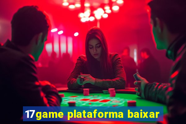 17game plataforma baixar